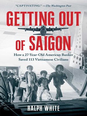 cover image of Getting Out of Saigon